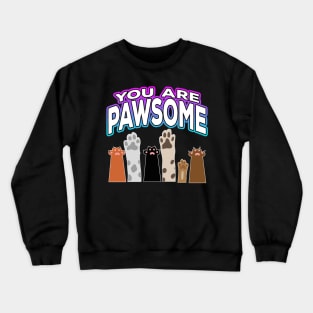 You Are Pawsome Crewneck Sweatshirt